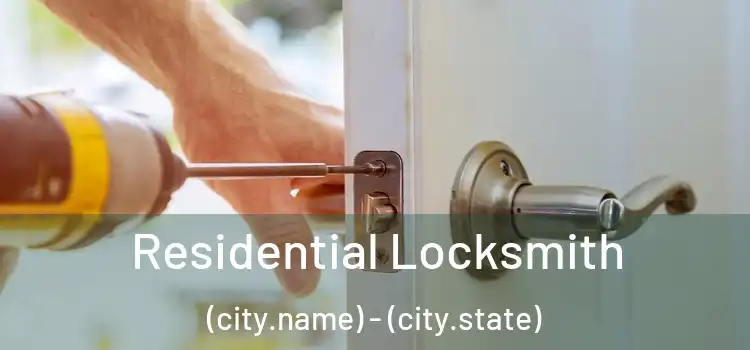  Residential Locksmith (city.name) - (city.state)